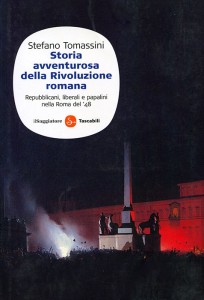 Stefano Tomassini Storia Avventurosa della Rivoluzione Romana